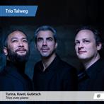 Trio Talweg "Turina Ravel Gubitsch Piano Trios"