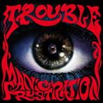 Trouble "Manic Frustration"