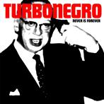 Turbonegro "Never Is Forever"