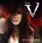 V, The "Now Or Never"