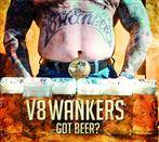 V8 Wankers "Got Beer"