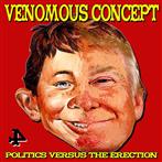 Venomous Concept "Politics Versus The Erection"