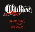Wildfire "Brute Force And Ignorance"