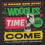 Woggles, The "Time Has Come"