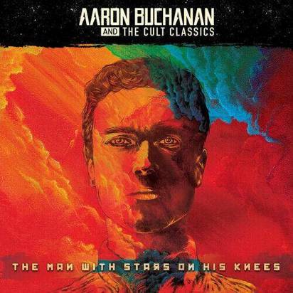 Aaron Buchanan And The Cult Classics "The Man With Stars On His Knees"