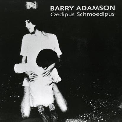 Adamson, Barry "Oedipus Schmoedipus LP"