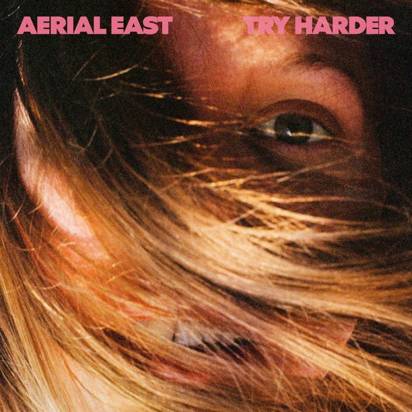 Aerial East "Try Harder LP"