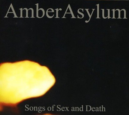 Amber Asylum "Songs Of Sex And Death"