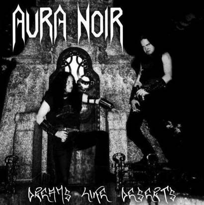 Aura Noir "Dreams Like Deserts"
