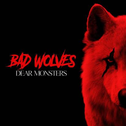 Bad Wolves "Dear Monsters"