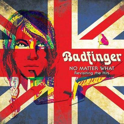 Badfinger "No Matter What - Revisiting The Hits"