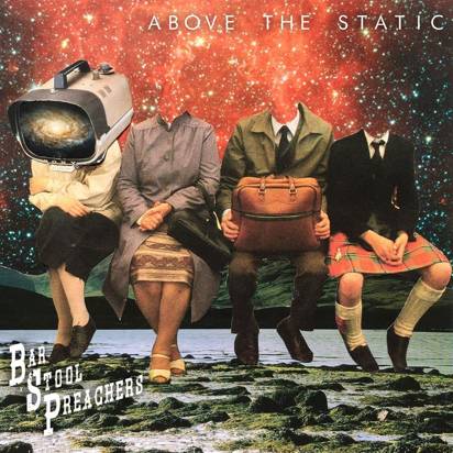 Bar Stool Preachers, The "Above The Static"