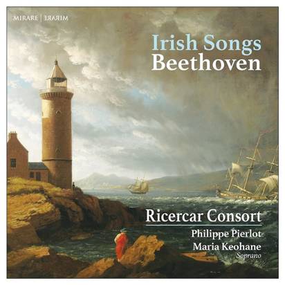 Beethoven "Irish Songs Keohane Ricercar Consort Pierlot Summers"