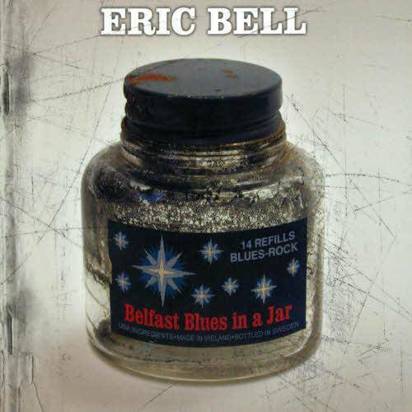 Bell, Eric "Belfast Blues In A Jar"