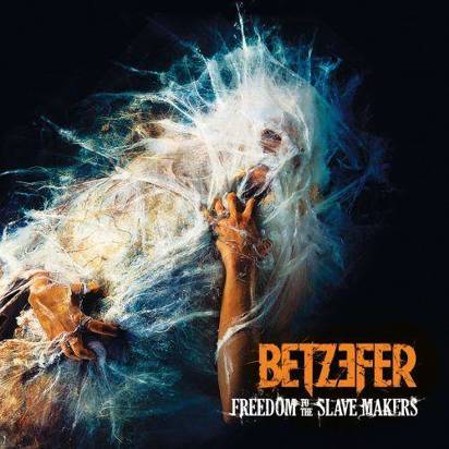 Betzefer "Freedom To The Slave Makers"