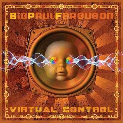 Big Paul Ferguson "Virtual Control"