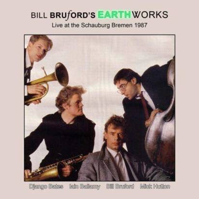 Bill Bruford’s Earthworks "Live At The Schauburg Bremen 1987"