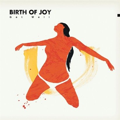 Birth Of Joy "Get Well"