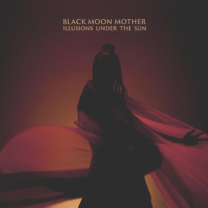 Black Moon Mother "Illusions Under The Sun"