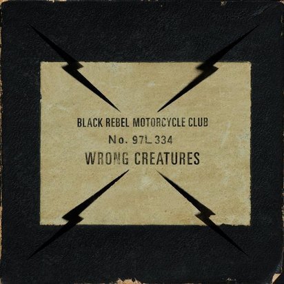 Black Rebel Motorcycle Club "Wrong Creatures"