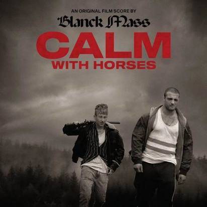 Blanck Mass "Calm With Horses"