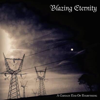Blazing Eternity "A Certain End Of Everything"