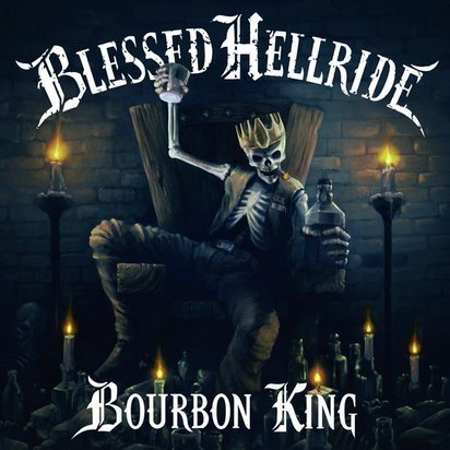 Blessed Hellride "Bourbon King"