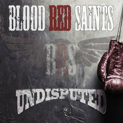 Blood Red Saints "Undisputed"