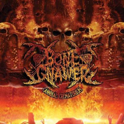 Bone Gnawer "Cannibal Crematorium"