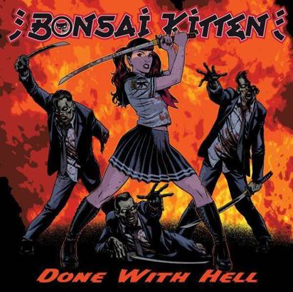 Bonsai Kitten "Done With Hell"