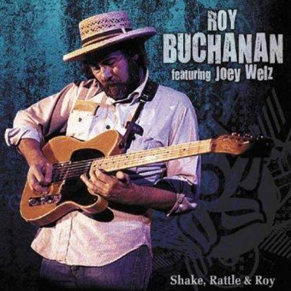 Buchanan, Roy "Shake Rattle & Roy"