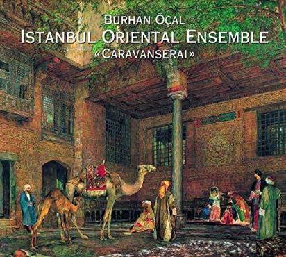 Burhan Öcal & Istanbul Oriental "Caravanserai"