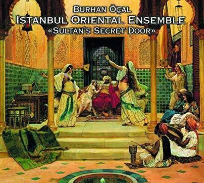 Burhan Öcal & Istanbul Oriental "Sultan's Secret Door"