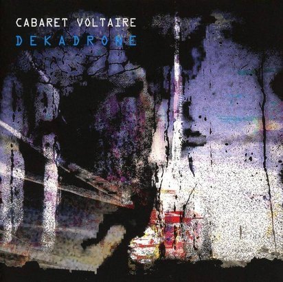 Cabaret Voltaire "Dekadrone"