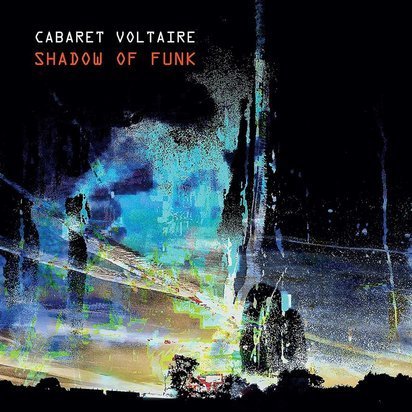 Cabaret Voltaire "Shadow of Funk EP"