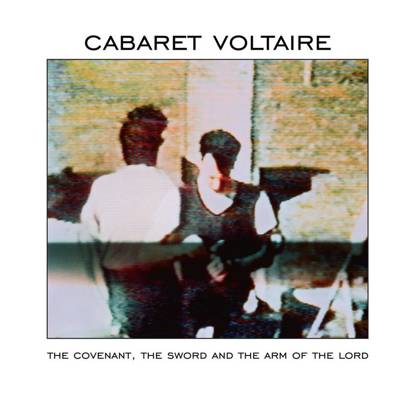 Cabaret Voltaire "The Covenant The Sword And The Arm Of The Lord LP"