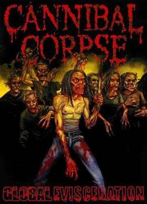 Cannibal Corpse "Global Evisceration"