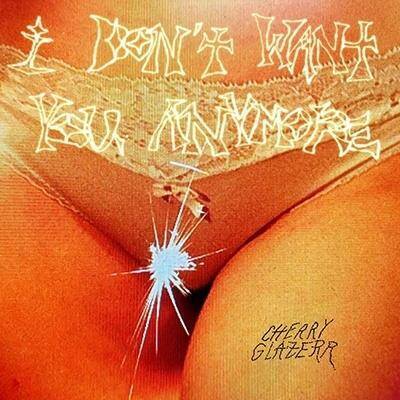 Cherry Glazerr "I Don't Want You Anymore"