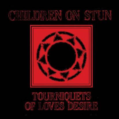 Children On Stun "Tourniquets Of Love's Desire"