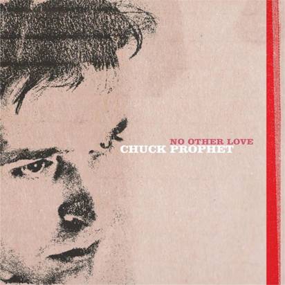 Chuck Prophet "No Other Love LP"