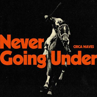 Circa Waves "Never Going Under LP"