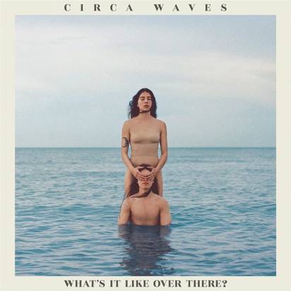 Circa Waves "What’s It Like Over There LP"
