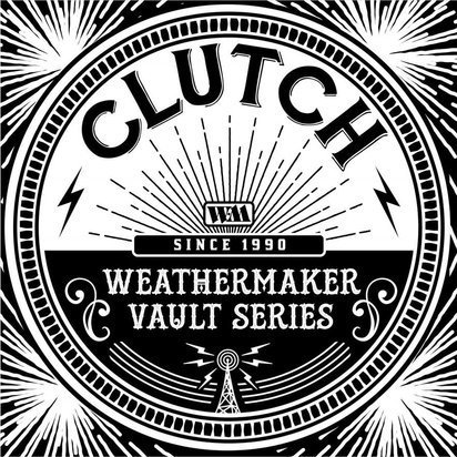 Clutch "The Weathermaker Vault Series Vol I LP BLACK"