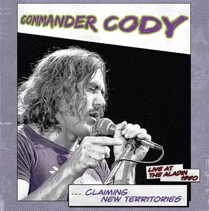 Commander Cody "Claiming New Territories Live At The Aladin 1980 Lp"