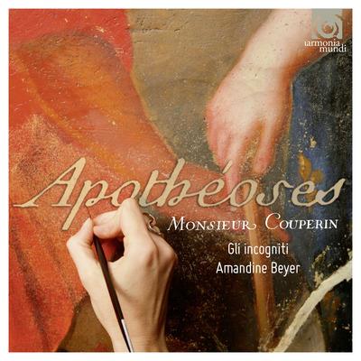 Couperin "Apotheoses Gli Incogniti Amandine Beyer"