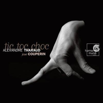 Couperin "Tic Toc Choc Alexandre Tharaud"