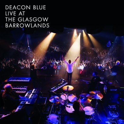 Deacon Blue "Live At The Glasgow Barrowlands Br"
