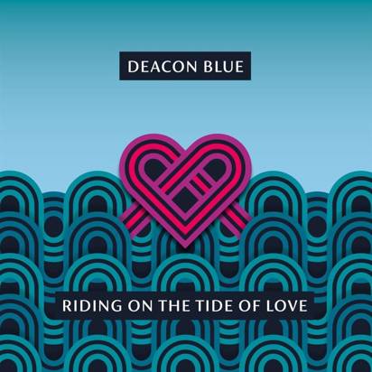 Deacon Blue "Riding On The Tide Of Love"