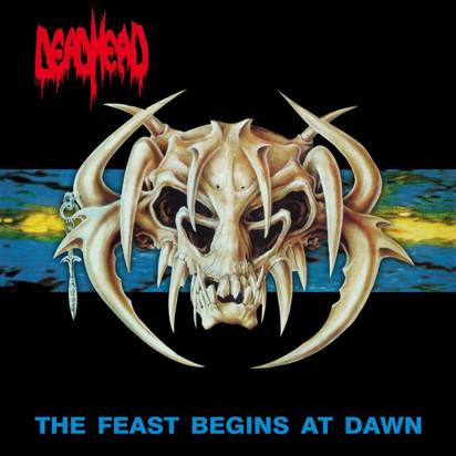 Dead Head "The Feast Begins At Dawn"