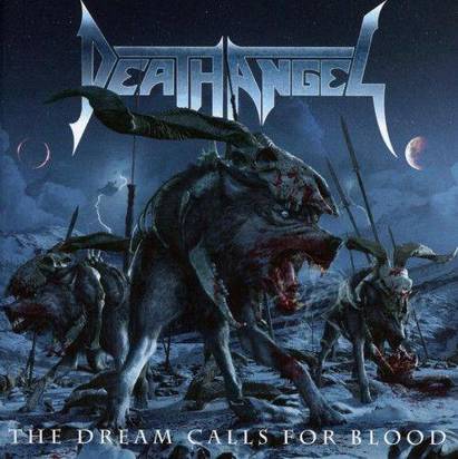 Death Angel "The Dream Calls For Blood"